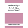 Collections Relating To The Family Of Crispe; Miscellanea (Volume Iv)