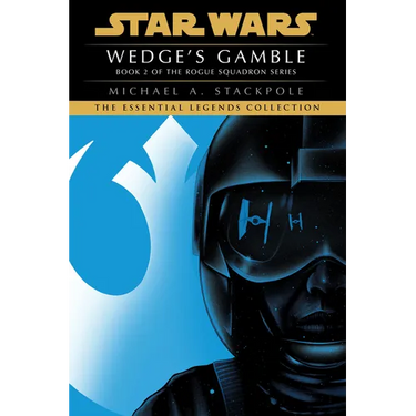 Wedge's Gamble: Star Wars Legends (Rogue Squadron)
