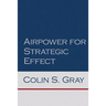 Airpower for Strategic Effect