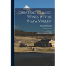 Creating Classic Wines in the Napa Valley: Oral History Transcript / 199
