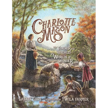 Charlotte Mason: The Teacher Who Revealed Worlds of Wonder