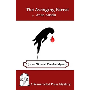 The Avenging Parrot: A James "Bonnie" Dundee Mystery