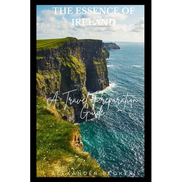 The Essence of Ireland: A Travel Preparation Guide