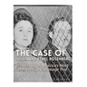 The Case of Julius and Ethel Rosenberg: The History of America's Most Controversial Espionage Trial