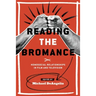 Reading the Bromance: Homosocial Relationships in Film and Television