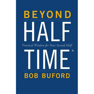 Beyond Halftime: Practical Wisdom for Your Second Half