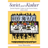 Soviet and Kosher: Jewish Popular Culture in the Soviet Union, 1923-1939