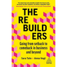 The Rebuilders: Going from Setback to Comeback in Business and Beyond