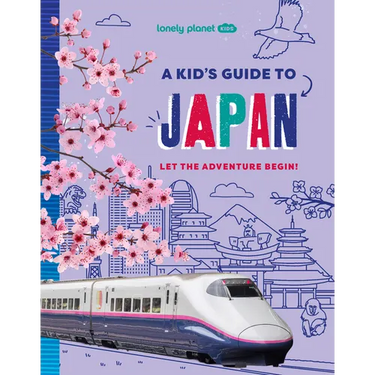 Lonely Planet Kids a Kid's Guide to Japan