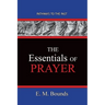 The Essentials of Prayer: Pathways To The Past
