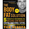 The Body Fat Solution: Five Principles for Burning Fat, Building Lean Muscle, Ending Emotional Eating, and Maintaining Your Perfect Weight