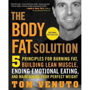 The Body Fat Solution: Five Principles for Burning Fat, Building Lean Muscle, Ending Emotional Eating, and Maintaining Your Perfect Weight