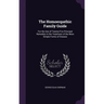 The Homoeopathic Family Guide: For the Use of Twenty-Five Principal Remedies in the Treatment of the More Simple Forms of Disease