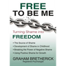 Free to Be Me: Turning Shame Into Freedom