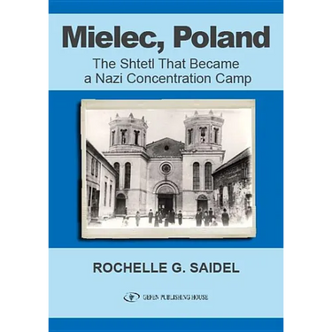 Mielec, Poland: The Shtetl That Became a Nazi Concentration Camp