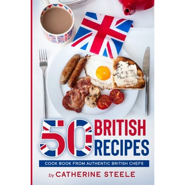 50 British Recipes: Cook Book from Authentic British Chefs