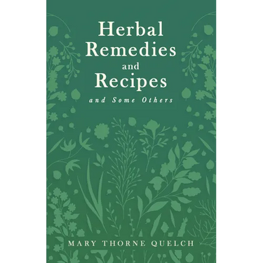 Herbal Remedies and Recipes and Some Others