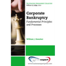 Corporate Bankruptcy: Fundamental Principles and Processes
