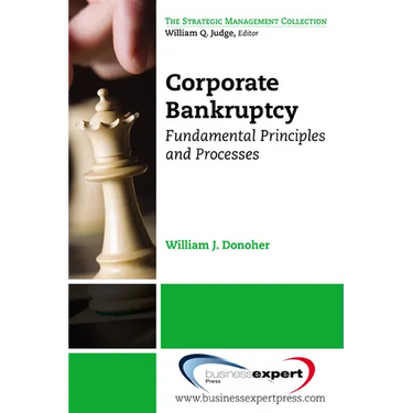 Corporate Bankruptcy: Fundamental Principles and Processes