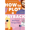 How to Plot a Payback: A Kisses-Only, Enemies-To-Lovers Rom-Com; Sit-Com Screenwriter Edition