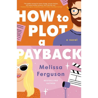 How to Plot a Payback: A Kisses-Only, Enemies-To-Lovers Rom-Com; Sit-Com Screenwriter Edition