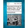 Argument of Hugh S. Legare, Esq., on the Trial of Pell Vs Ball