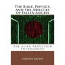 The Bible, Physics, and the Abilities of Fallen Angels: The Alien Abduction Phenomenon