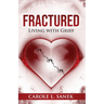 Fractured: Living With Grief