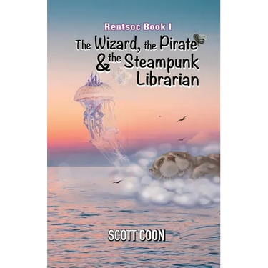 Rentsoc Book 1: The Wizard, The Pirate, and The Steampunk Librarian