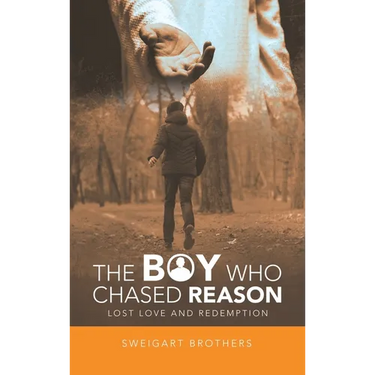 The Boy Who Chased Reason: Lost Love and Redemption