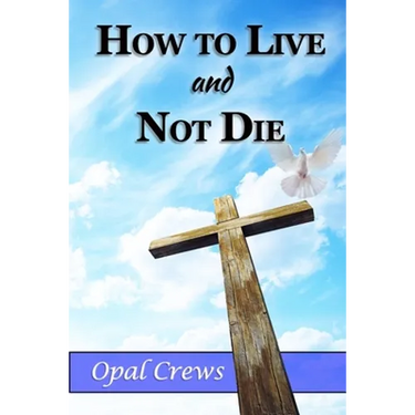 How To Live And Not DIe