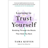 Learning to Trust Yourself: Breaking Through the Blocks That Hold You Back