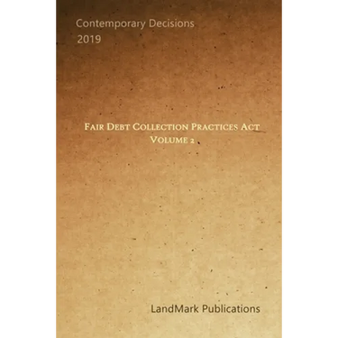 Fair Debt Collection Practices Act: Volume 2