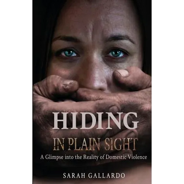 Hiding in Plain Sight: A Glimpse Into the Reality of Domestic Violence