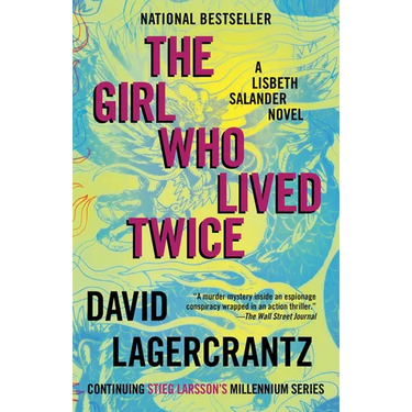 The Girl Who Lived Twice: A Lisbeth Salander Novel