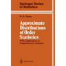 Approximate Distributions of Order Statistics: With Applications to Nonparametric Statistics