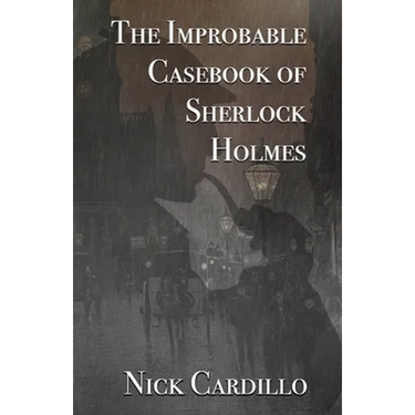 The Improbable Casebook of Sherlock Holmes