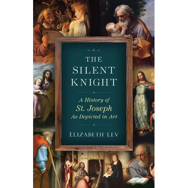 The Silent Knight: A History of St. Joseph as Depicted in Art