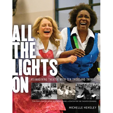 All the Lights on: Reimagining Theater with Ten Thousand Things