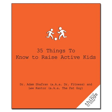 35 Things to Know to Raise Active Kids