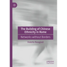 The Building of Chinese Ethnicity in Rome: Networks Without Borders