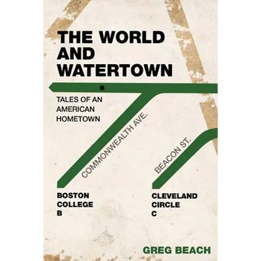 The World and Watertown: Tales of an American Hometown