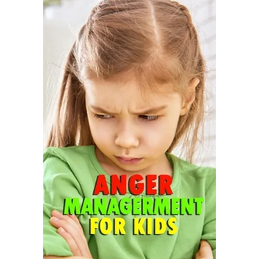 Anger Managerment for Kids: Perfect Gift for Holiday
