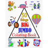 50 things BIG & JUMBO Coloring Book: 50 Coloring Pages, Easy, LARGE, GIANT Picture Coloring Books for Toddlers, Kids Ages 2-4, Early Learning, Prescho