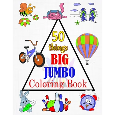 50 things BIG & JUMBO Coloring Book: 50 Coloring Pages, Easy, LARGE, GIANT Picture Coloring Books for Toddlers, Kids Ages 2-4, Early Learning, Prescho