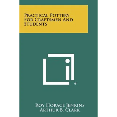 Practical Pottery for Craftsmen and Students
