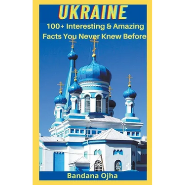 Ukrain: Amazing & Interesting Facts You Didn't Know Before