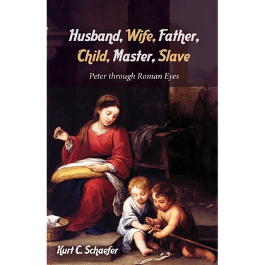 Husband, Wife, Father, Child, Master, Slave: Peter Through Roman Eyes