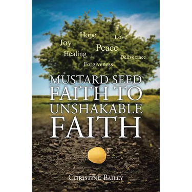 Mustard Seed Faith To Unshakable Faith