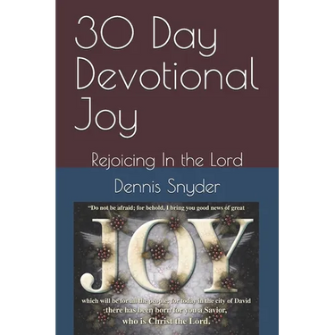 30 Day Devotional Joy: Rejoicing In the Lord